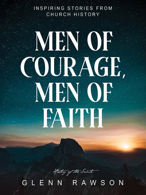 Title details for Men of Courage, Men of Faith by Glenn Rawson - Available